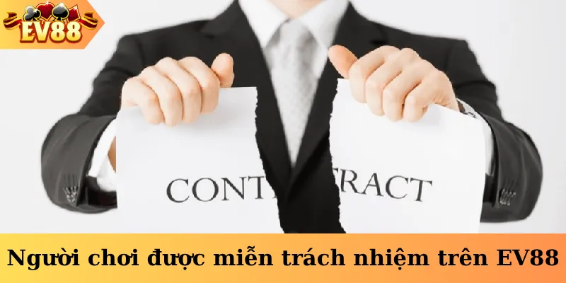 Người chơi được miễn trách nhiệm trên EV88